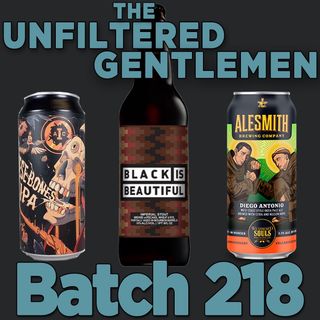 Batch218: Stone Brewing Black is Beautiful, Alesmith & Weathered Souls Diego Antonio & Institution Ales On These Bones