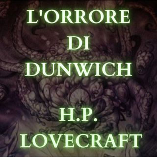H.P. Lovecraft - L'orrore di Dunwhich