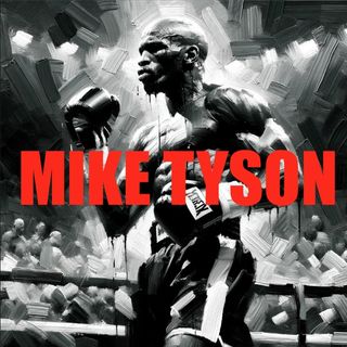 Mike Tyson - The Rise, Fall, and Redemption of a Boxing Legend