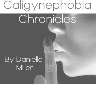 Caligynephobia Awareness. An audio book by Danielle Miller (part 1 of 6)