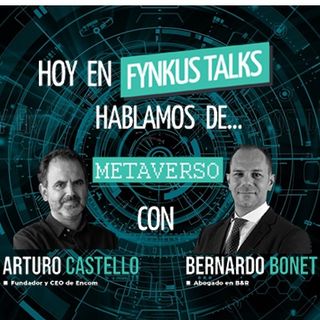 Fynkus Talks: el Metaverso en el sector de la administración de fincas. Con Arturo Castelló y Bernardo Bonet