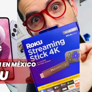 Galaxy A52s en México | Roku el número 1 en México | Paypal cripto llegará a LATAM