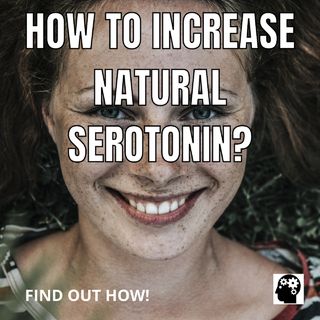 How to Increase Serotonin Naturally?
