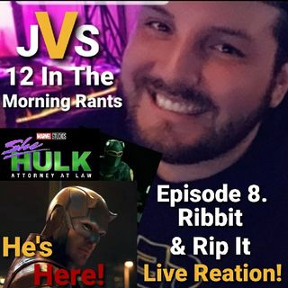 Episode 296 - She-Hulk Episode 8. Ribbit And Rip It Live Reation!