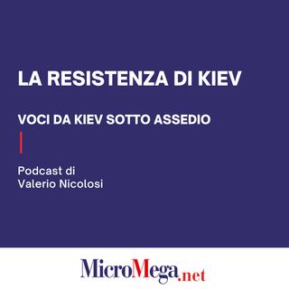 La resistenza di Kiev: podcast di Valerio Nicolosi