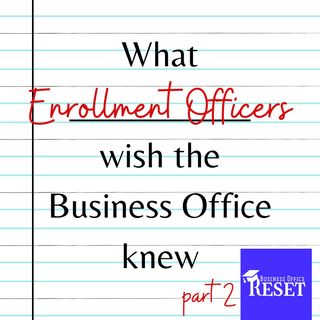 Episode 17 - What Enrollment Officers Wish the Business Office Knew with Tim Fuller