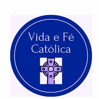 Vida e Fé Católica