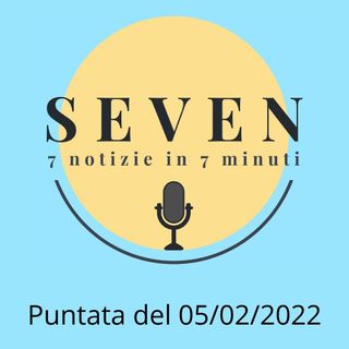 Seven - 05 Febbraio 2022