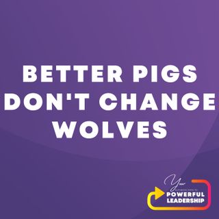 Episode 24: Better Pigs Don't Change Wolves with Sarah Ramsey