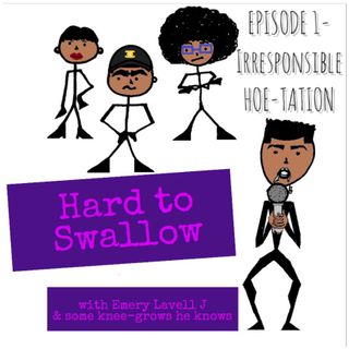 Episode 1: Irresponsible "Hoetation"