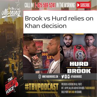 Hearn- Hurd vs Brook is Possible if Amir Khan PassesCash Out or Fair Fight!_