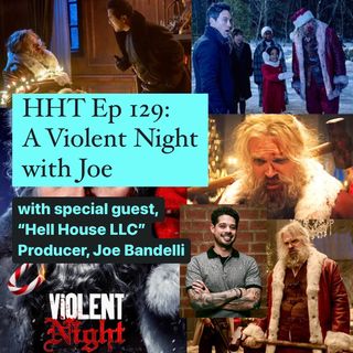 Ep 129: A Violent Night with Joe