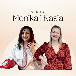 Monika i Kasia rozmowy