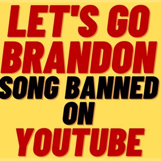LET'S GO BRANDON SONG BANNED BY YOUTUBE AND INSTAGRAM