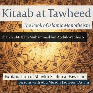 1- Kitaab at-Tawheed | Abu Muadh Taqweem Aslam | Manchester