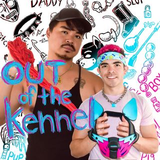 Out of the Kennel: Kink, Fetish & Queer
