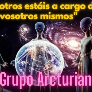 Arcturianos: "Vosotros estáis a cargo de vosotros mismos"