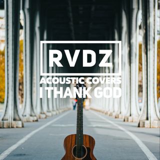 I Thank God | Cover by  RVDZ
