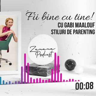 Stilurile de parenting cu Gabriela Maalouf