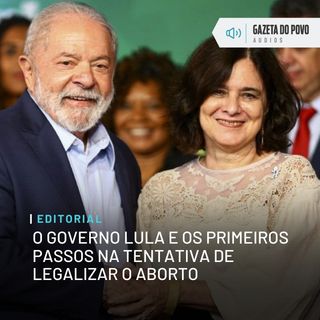 Editorial: O governo Lula e os primeiros passos na tentativa de legalizar o aborto