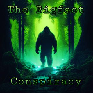 Urban Legends | The Bigfoot Conspiracy
