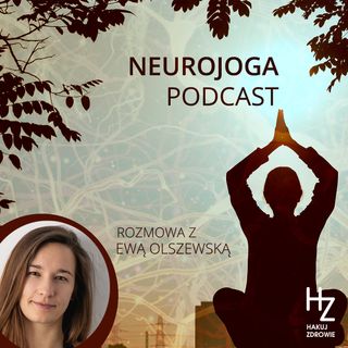 Neurojoga - Życzliwość dla Twojego Ciała - Ewa Olszewska