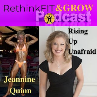 Jeannine Quinn On Rethink Fit &Grow Podcast