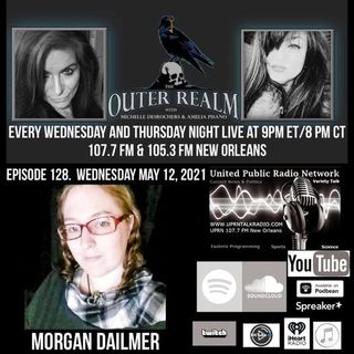 The Outer Realm With Michelle Desrochers and Amelia Pisano we welcome back Morgan Daimler
