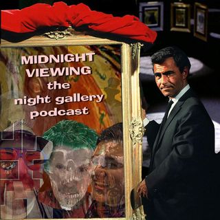 MIDNIGHT VIEWING the night gallery podcast