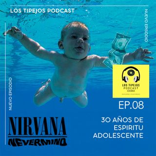 EP.08 - Nirvana: 30 años de Nevermind