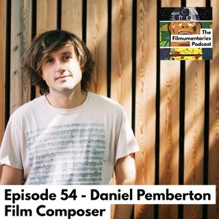 55 - Daniel Pemberton - Film Composer