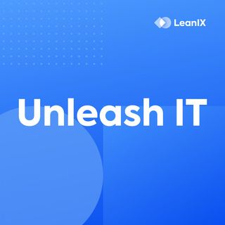 Unleash IT: A Podcast About Continuous Transformation