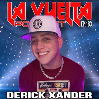 Derick Xander | La Vuelta Podcast Ep.183