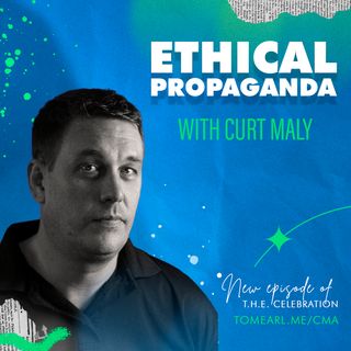 Ethical Propaganda With Curt Maly