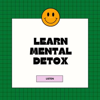 Learn Mental Detox