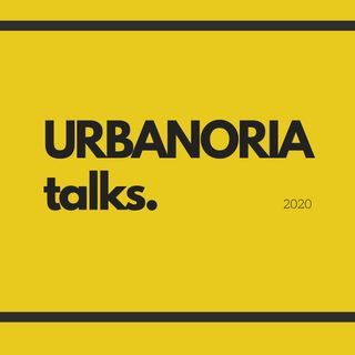 Urbanoria Talks