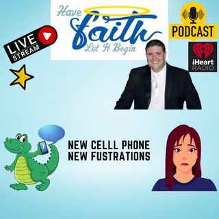 Ep1350: New Phone New Fustrations