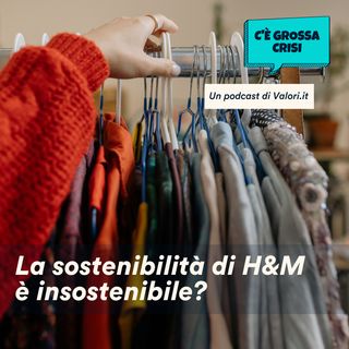 La sostenibilità di H&M è insostenibile?