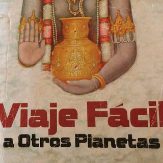 Primer Episodio Libro Viaje Facil a Otros Planetas