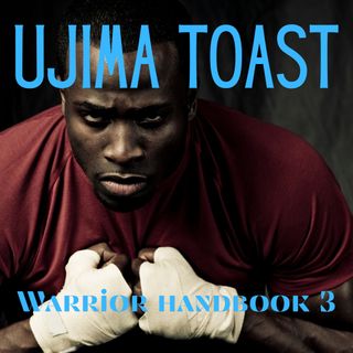 Ujima Toast - Warrior Handbook 3