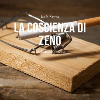 La coscienza di Zeno, Fumo parte 1 -audiolibro a puntate-