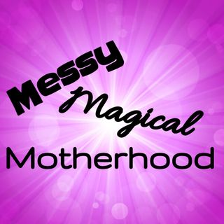 Messy Magical Motherhood