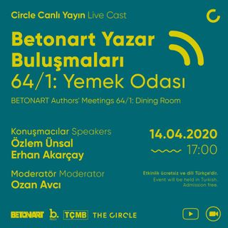 Betonart Yazar Buluşmaları 64/1: Yemek Odası