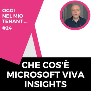 Che cos'è Microsoft Viva Insights