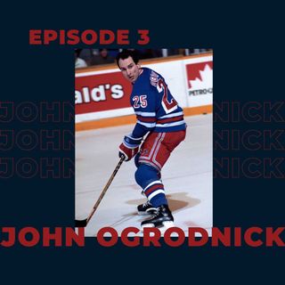 Ep. 3- John Ogrodnick