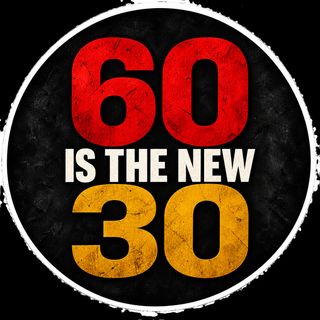 60 Is The New 30