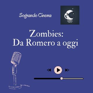 Ep. 4 - Zombies: da Romero a oggi