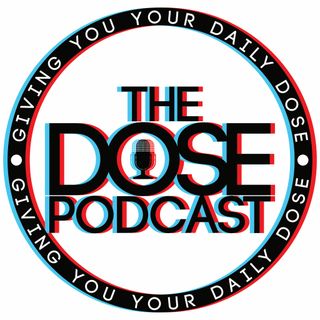 The Dose Podcast