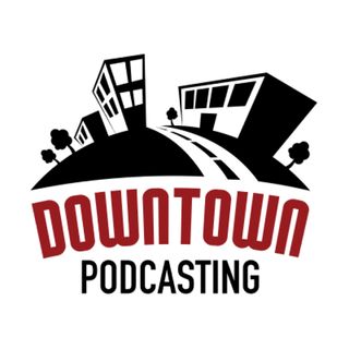 Downtown Podcasting