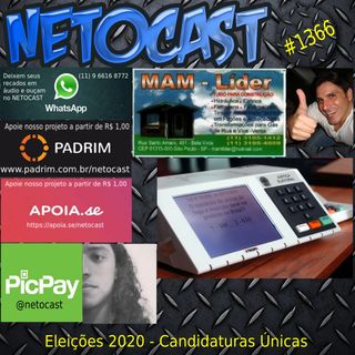 NETOCAST 1366 DE 20/10/2020 - ELEIÇÕES MUNICIPAIS 2020 - CANDIDATURAS ÚNICAS